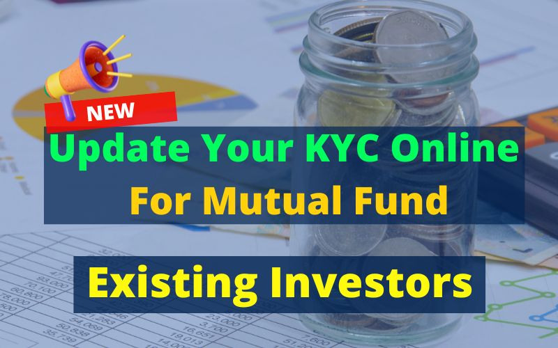 Update Online KYC For Mutual Fund Existing Investors