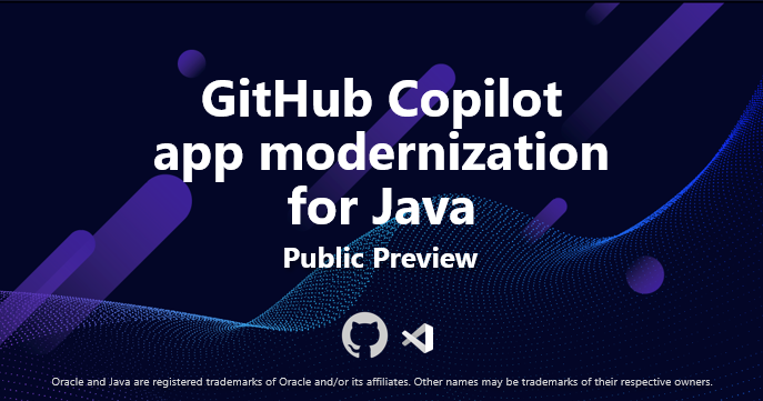 GitHub Copilot app modernization for Java 公共预览版发布 - Java Blog in Chinese