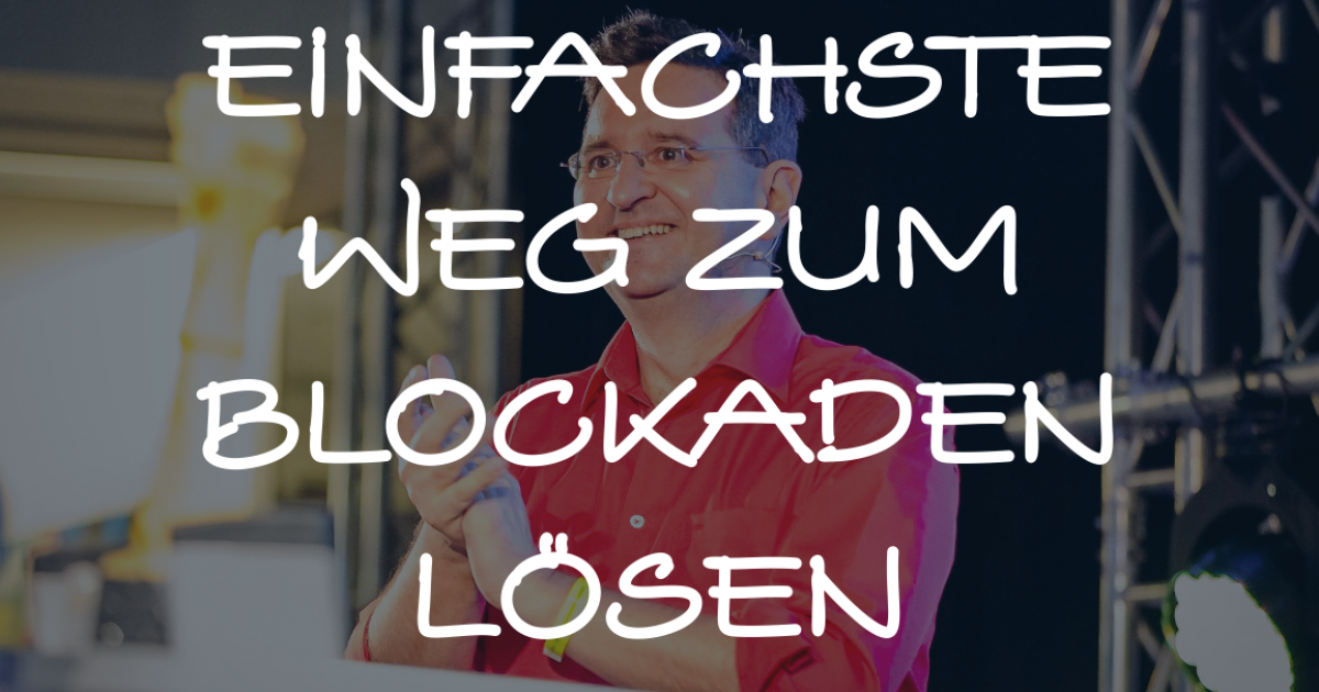 Der Einfachste Weg Zum L Sen Von Blockaden Und Selbstzweifeln