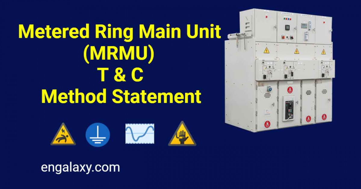 The Engineering Galaxy Metered Ring Main Unit MRMU) T&C Method