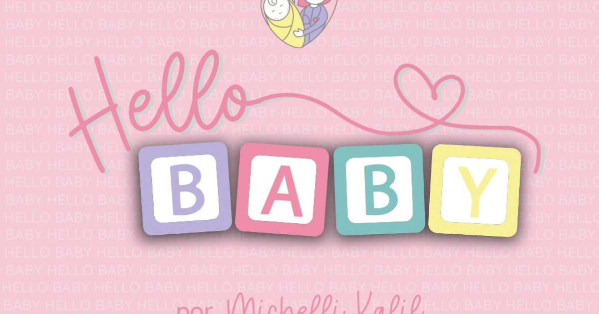 Hello Baby - Os primeiros 30 dias do seu bebê