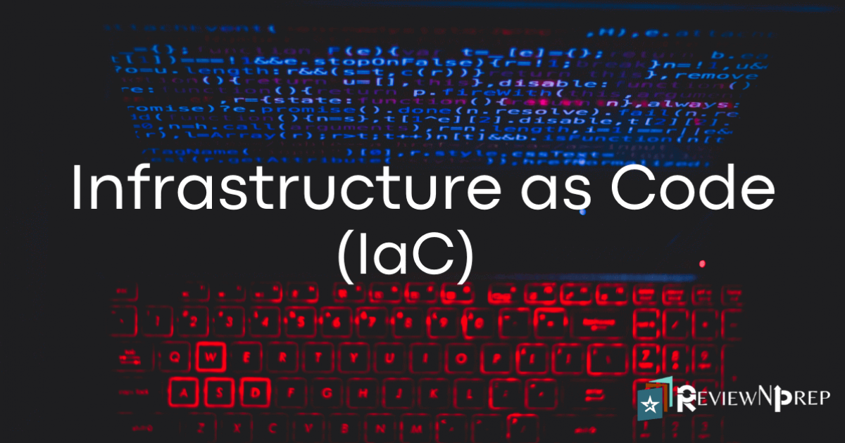 Infrastructure As Code: A Comprehensive Guide | ReviewNPrep