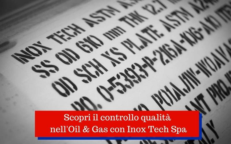 Scopri Il Controllo Qualit Nelloil Gas Con Inox Tech Spa