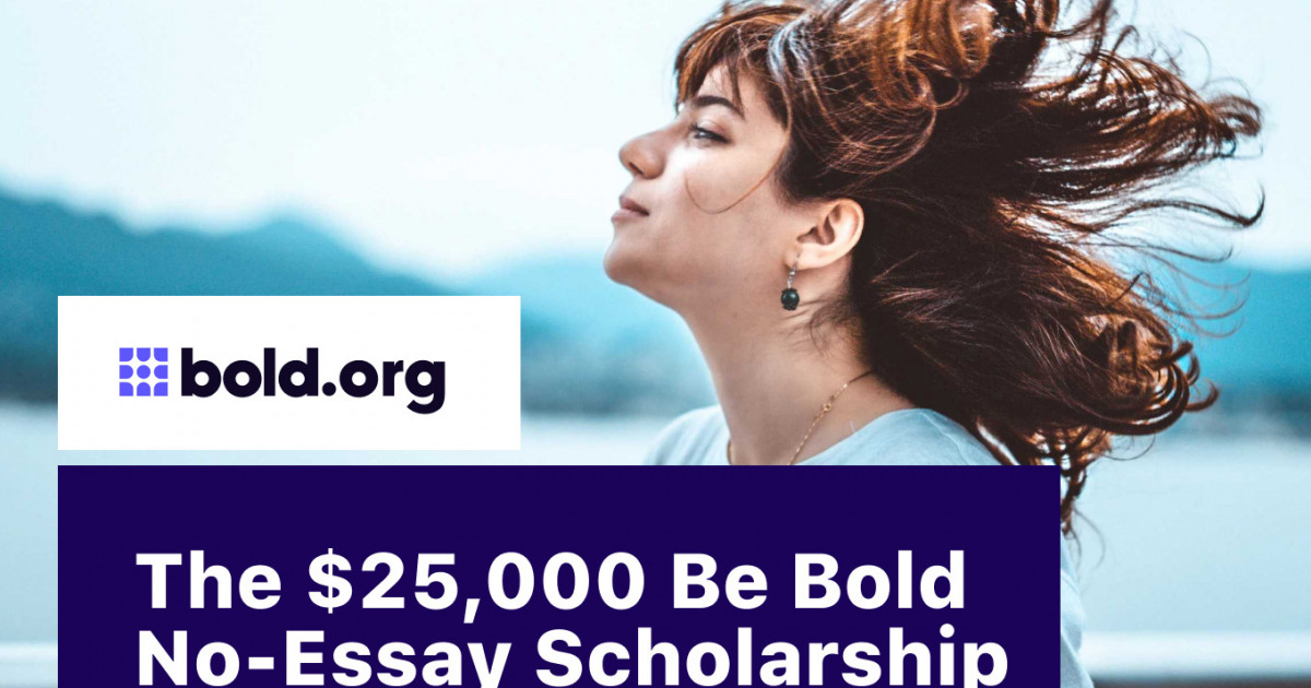 “Be Bold” No-Essay Scholarship