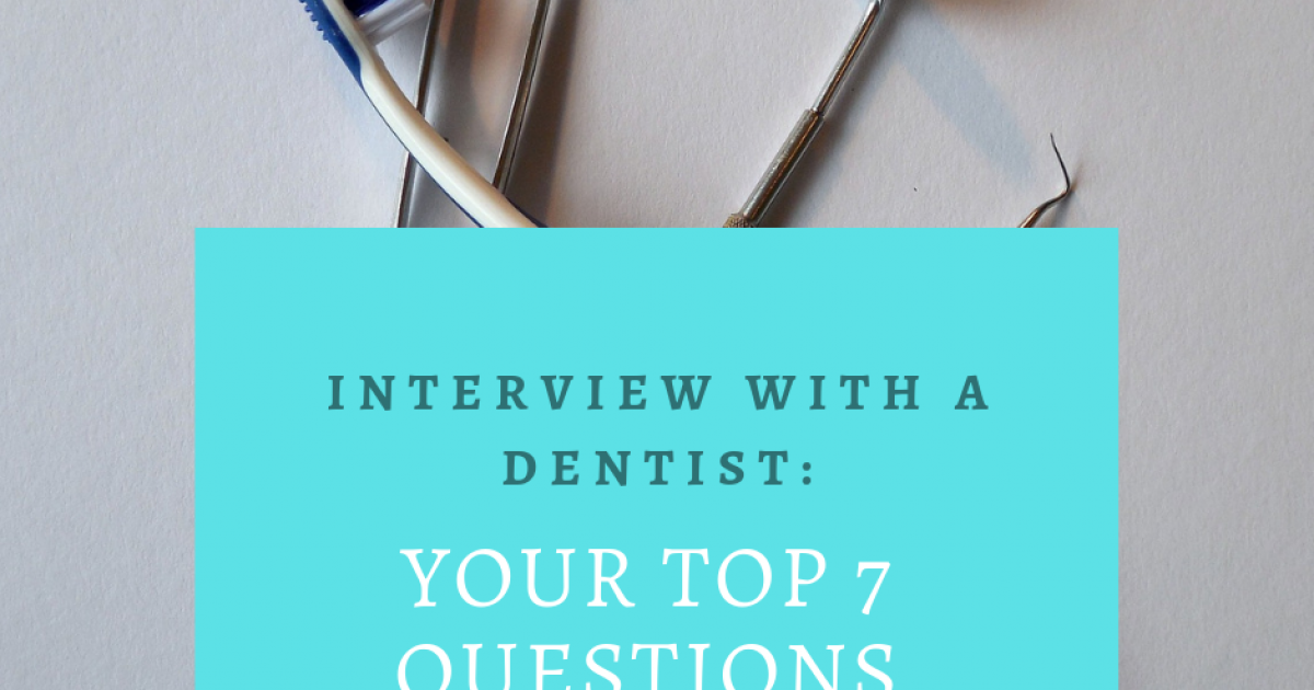 interview-with-a-dentist-your-top-7-questions-answered
